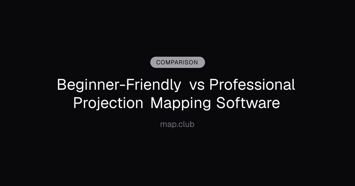 Beginner-Friendly vs Professional Projection Mapping Software