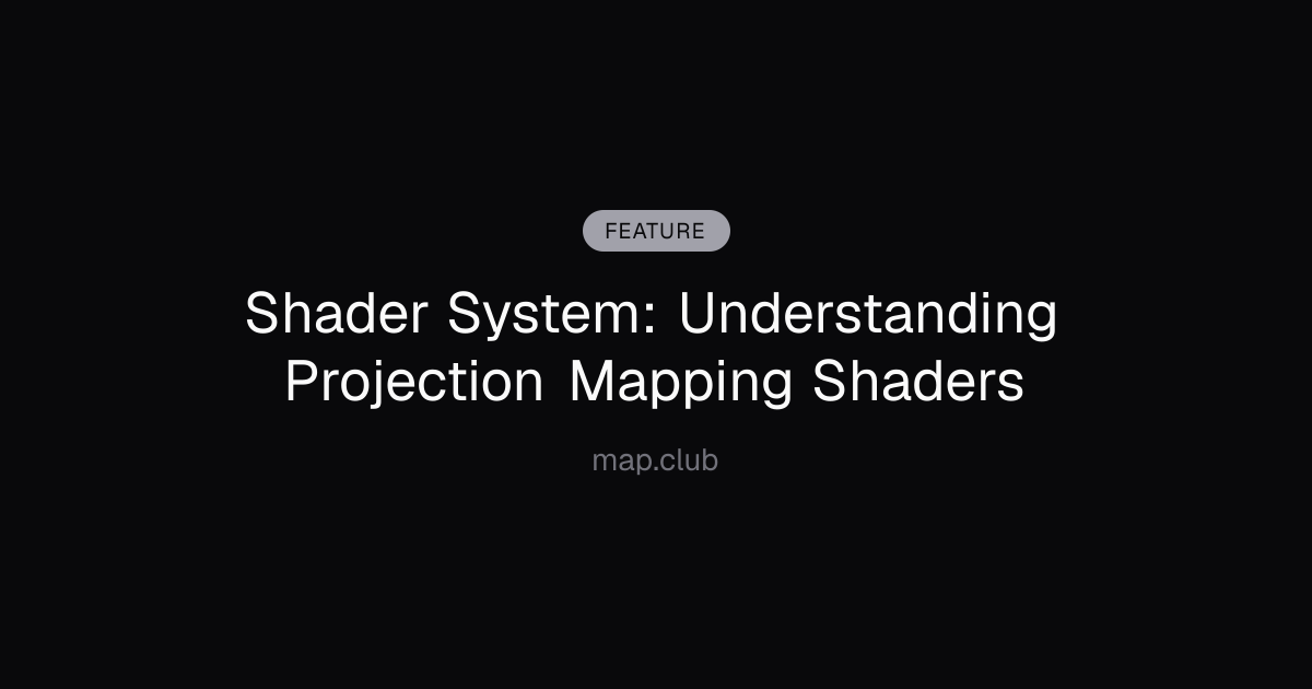 Shader System: Understanding Projection Mapping Shaders