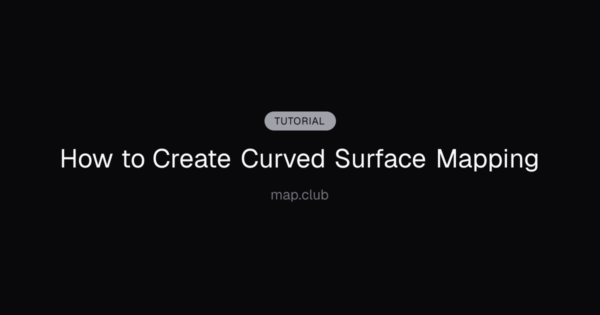 How to Create Curved Surface Mapping