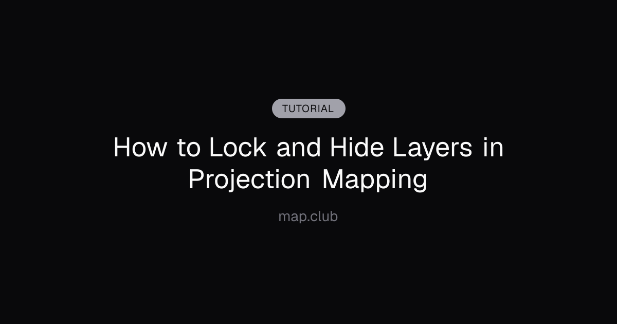 How to Lock and Hide Layers in Projection Mapping