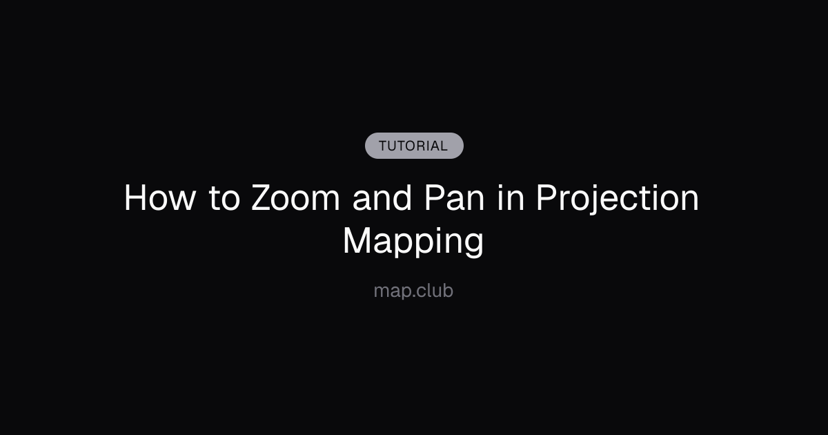 How to Zoom and Pan in Projection Mapping