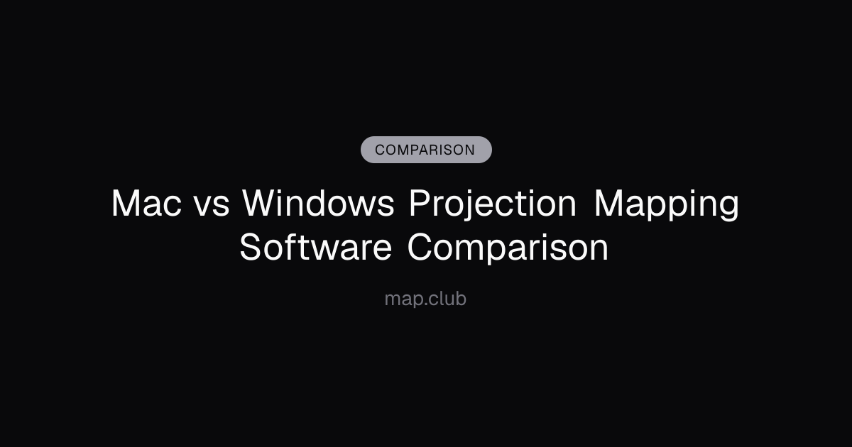 Mac vs Windows Projection Mapping Software Comparison