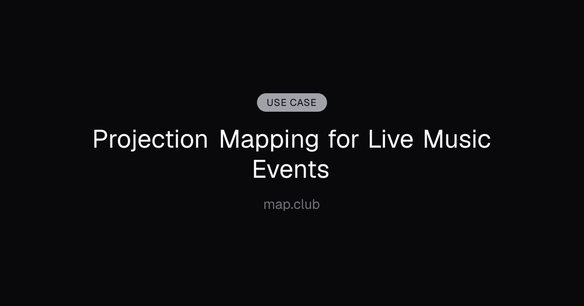 Projection Mapping for Live Music Events