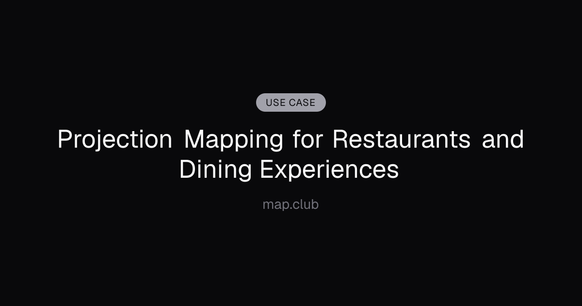 Projection Mapping for Restaurants and Dining Experiences