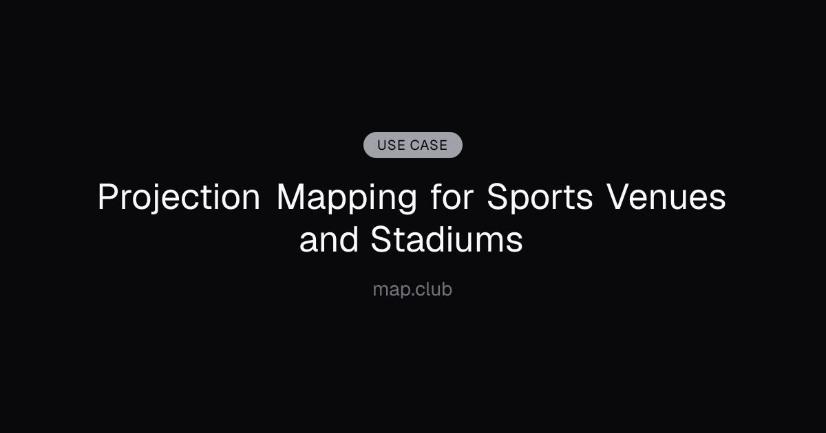 Projection Mapping for Sports Venues and Stadiums