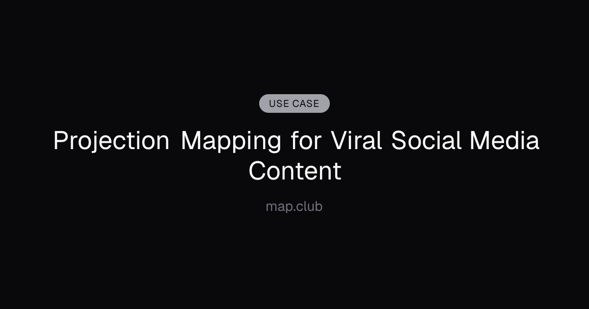Projection Mapping for Viral Social Media Content
