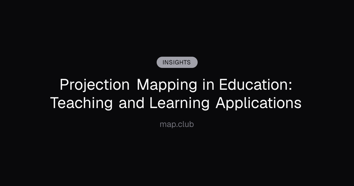 Projection Mapping in Education: Teaching and Learning Applications