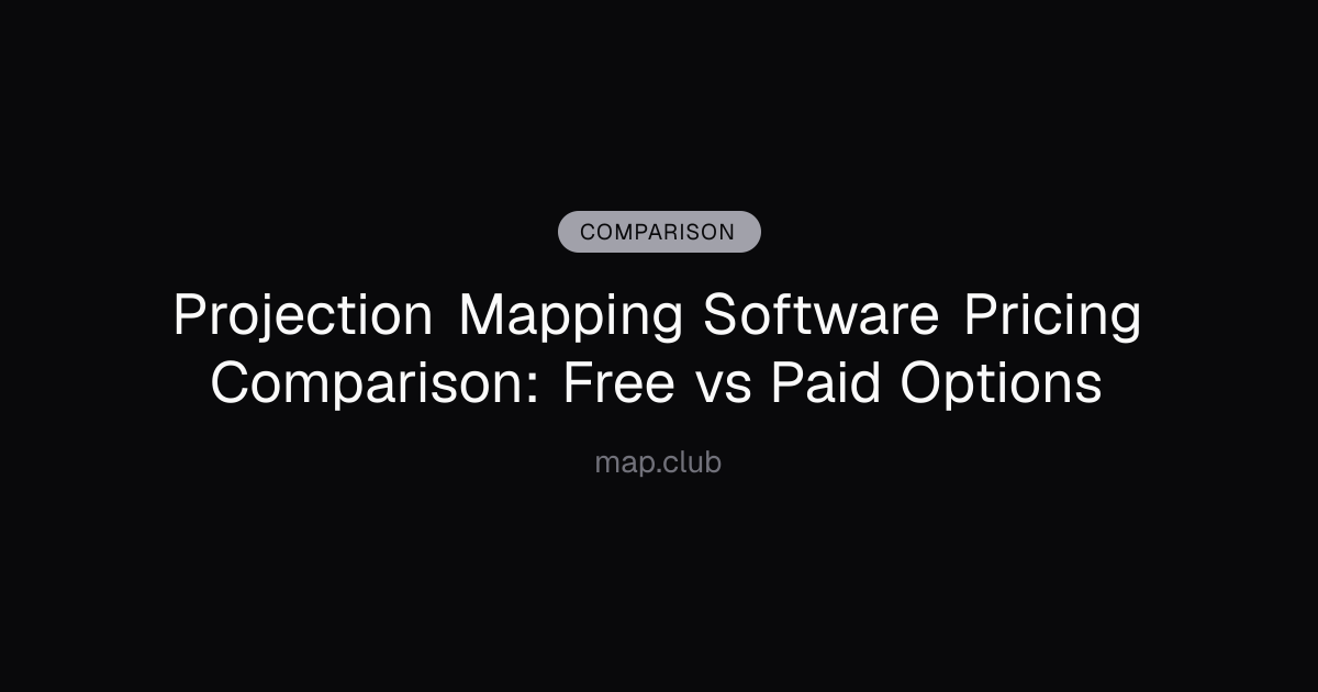 Projection Mapping Software Pricing Comparison: Free vs Paid Options