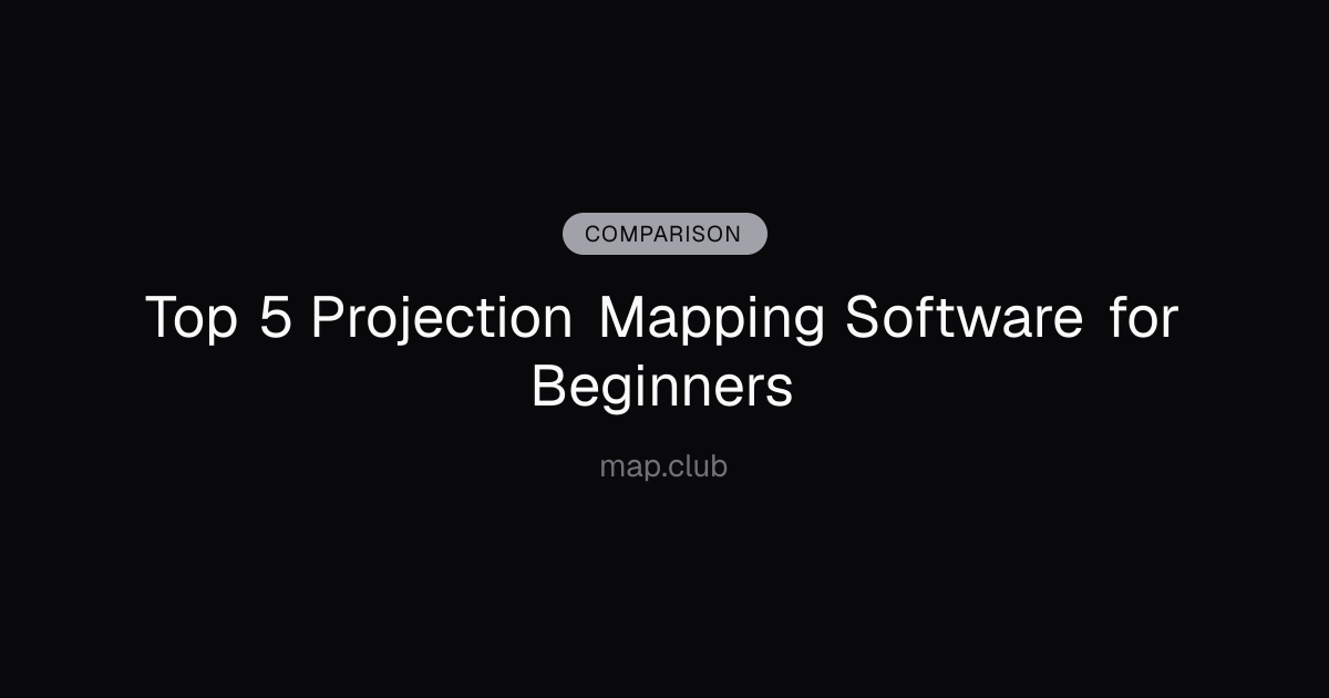 Top 5 Projection Mapping Software for Beginners
